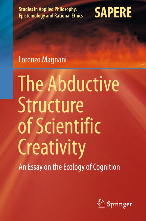 The Abductive Structure of Scientific Creativity - Lorenzo Magnani