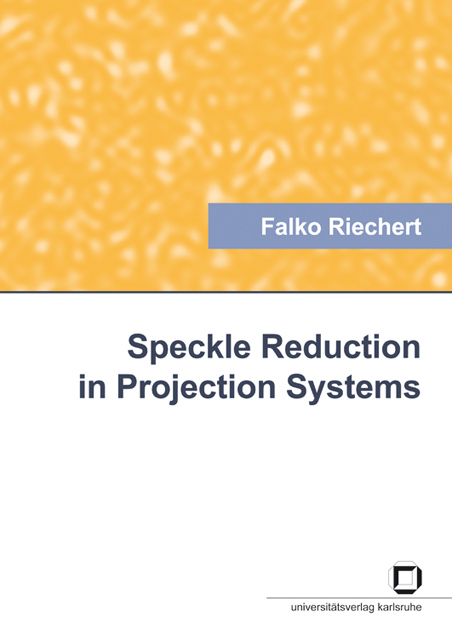 Speckle reduction in projection systems - Falko Riechert