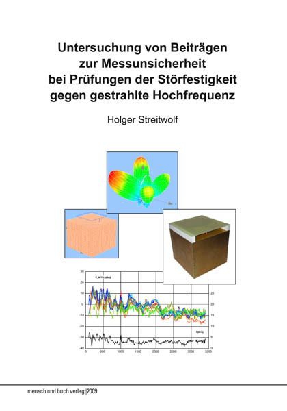 Untersuchung von Beiträgen zur Messunsicherheit bei Prüfungen der Störfestigkeit gegen gestrahlte Hochfrequenz - Holger Streitwolf