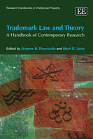 Trademark Law and Theory - A Handbook of Contemporary Research - Graeme B. Dinwoodie; Mark D. Janis