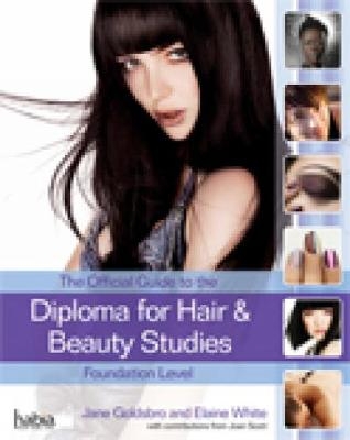 The Official Guide to the Diploma in Hair and Beauty Studies at Foundation Level - Jane Goldsbro, Elaine White