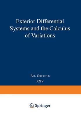 Exterior Differential Systems and the Calculus of Variations -  P.A. Griffiths