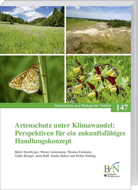 Artenschutz unter Klimawandel: Perspektiven für ein zukunftsfähiges Handlungskonzept - Merle Streitberger, Werner Ackermann, Thomas Fartmann, Giulia Kriegel, Anne Ruff, Sandra Balzer, Stefan Nehring