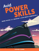 Avid Power Skills - . Peachpit Press