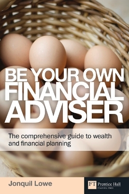 Be Your Own Financial Adviser - Jonquil Lowe