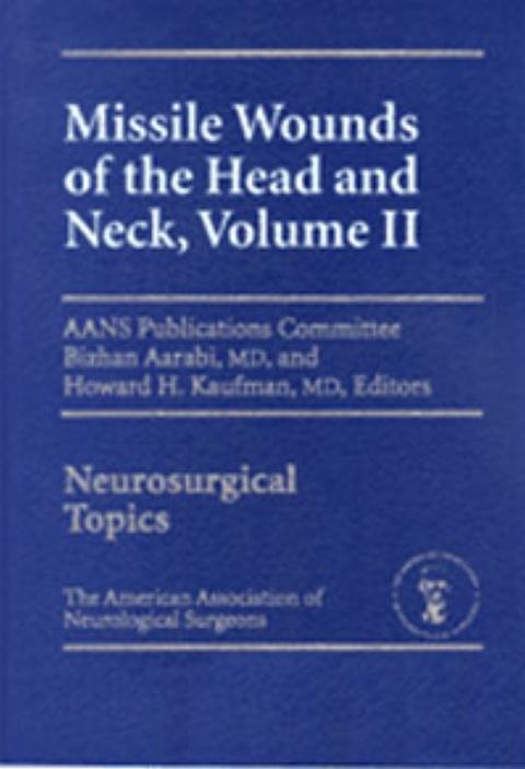 Missile Wounds of the Head and Neck, Volume II - 