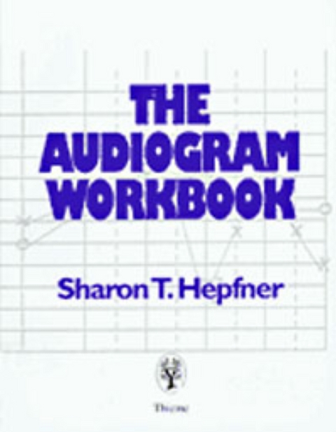 The Audiogram Workbook - Sharon T. Hepfner