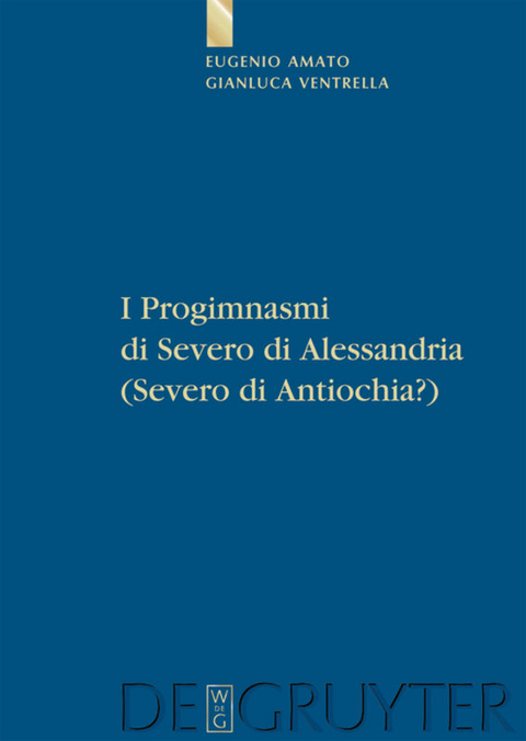 I Progimnasmi di Severo di Alessandria (Severo di Antiochia?) - Eugenio Amato, Gianluca Ventrella