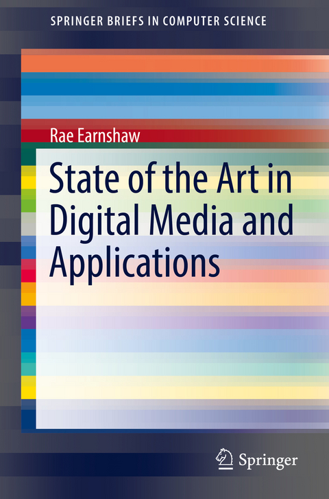 State of the Art in Digital Media and Applications - Rae Earnshaw