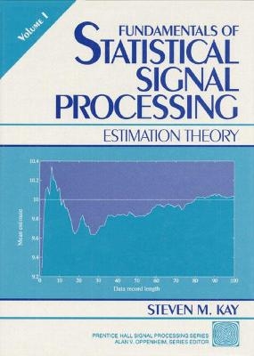 Fundamentals of Statistical Processing - Steven Kay