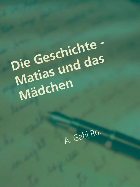 Die Geschichte - Matias und das Mädchen - 