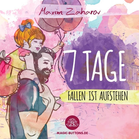 7 Tage - Fallen ist Aufstehen - Maxim Zaharov