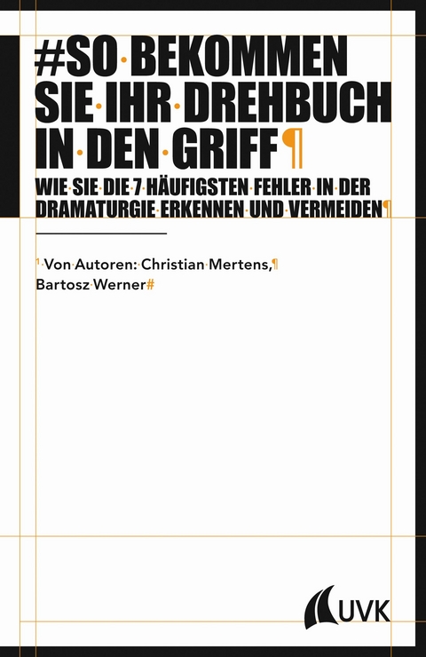 So bekommen Sie Ihr Drehbuch in den Griff - Bartosz Werner, Christian Mertens