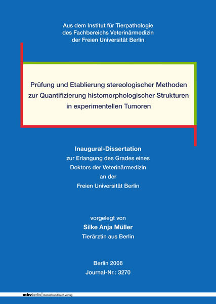 Prüfung und Etablierung stereologischer Methoden zur Quantifizierung histomorphologischer Strukturen in experimentellen Tumoren - Silke Müller