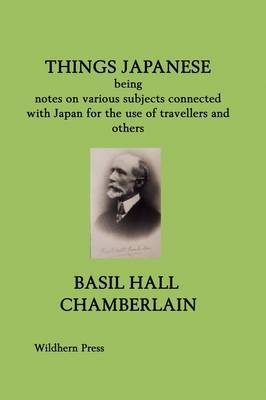 Things Japanese - Basil Hall Chamberlain