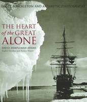 The Heart of the Great Alone - David Hempleman-Adams