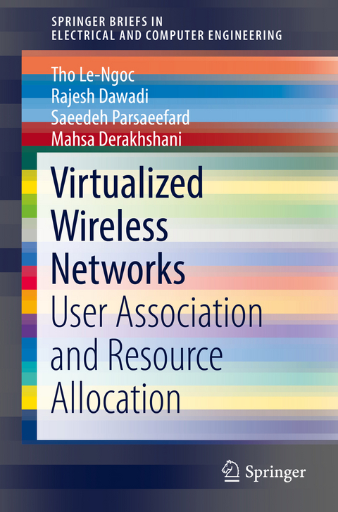 Virtualized Wireless Networks - Tho Le-Ngoc, Rajesh Dawadi, Saeedeh Parsaeefard, Mahsa Derakhshani