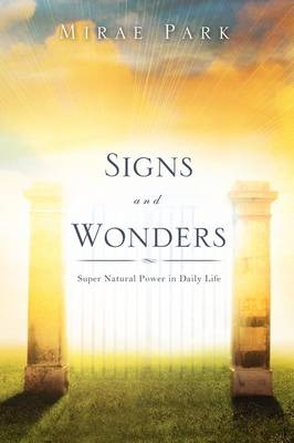 Signs and Wonders - Reverand Mirae Park