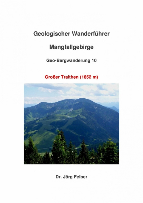 Geo-Bergwanderung 10 Großer Traithen - Jörg Felber