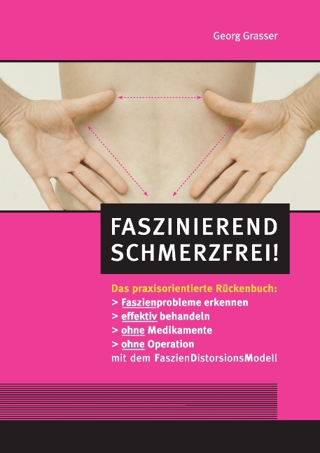 Faszinierend schmerzfrei! - Georg Grasser