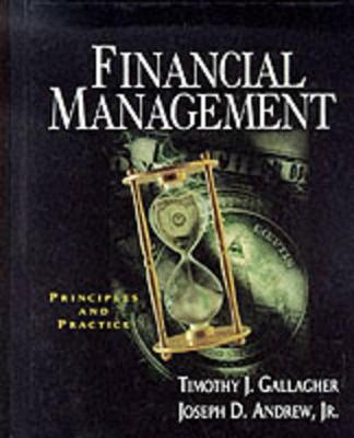 Financial Management - Timothy J. Gallagher, Joseph Andrew