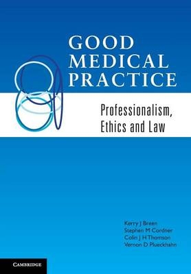 Good Medical Practice - Kerry J. Breen, Stephen M. Cordner, Colin J. H. Thomson, Vernon D. Plueckhahn