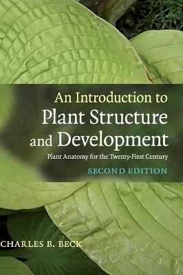 An Introduction to Plant Structure and Development - Charles B. Beck