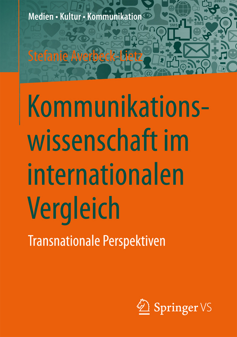 Kommunikationswissenschaft im internationalen Vergleich - 