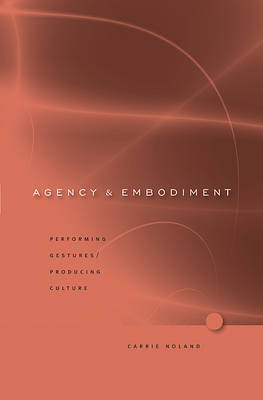 Agency and Embodiment - Carrie Noland