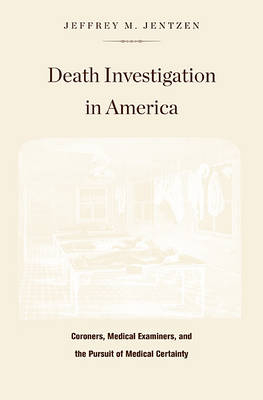 Death Investigation in America - Jeffrey M. Jentzen