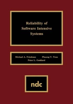 Reliability of Software Intensive Systems - Michael A. Friedman, Phuong Y. Tran, Peter I. Goddard