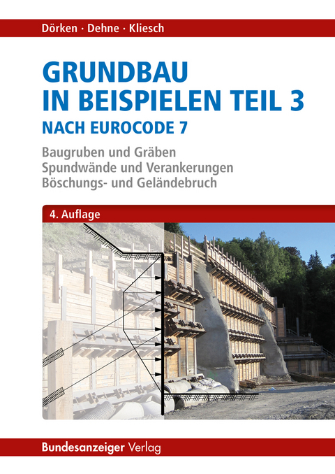 Grundbau in Beispielen nach Eurocode 7 - Wolfram Dörken, Erhard Dehne, Kurt Kliesch