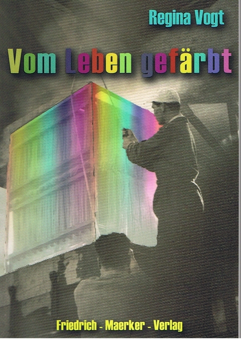 Vom Leben gefärbt - Regina Vogt