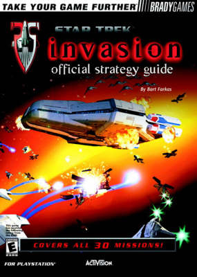 Star Trek Invasion Official Strategy Guide - Bart G. Farkas