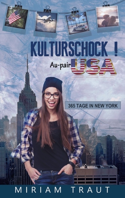 Kulturschock! Au-pair USA - Miriam Traut