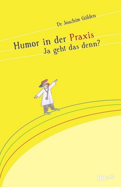 Humor in der Praxis - Dr. Joachim Gülden