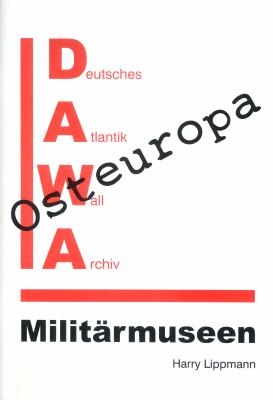 DAWA Sonderbände / Militärmuseen in Osteuropa - Harry Lippmann