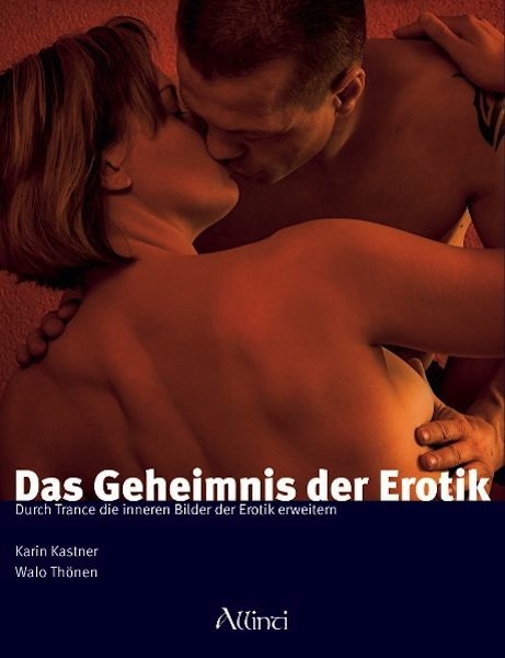 Das Geheimnis der Erotik - Karin Kastner