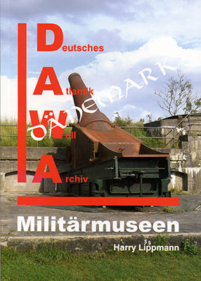 DAWA Sonderbände / Militärmuseen in Dänemark - Harry Lippmann