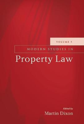 Modern Studies in Property Law - Volume 5 - 