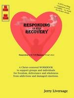 Responding 12-Step Recovery - Jerry J Liversage