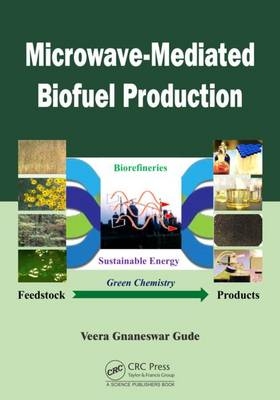 Microwave-Mediated Biofuel Production -  Veera G. Gude