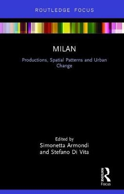 Milan: Productions, Spatial Patterns and Urban Change - 
