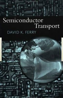 Semiconductor Transport -  David Ferry