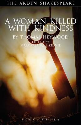 Woman Killed With Kindness -  Heywood Thomas Heywood
