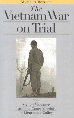 Vietnam War on Trial -  Michal R. Belknap