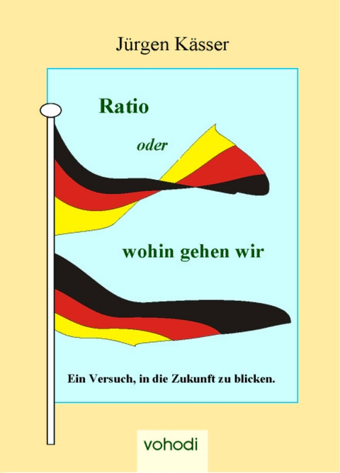 Ratio oder wohin gehen wir - Jürgen Kässer