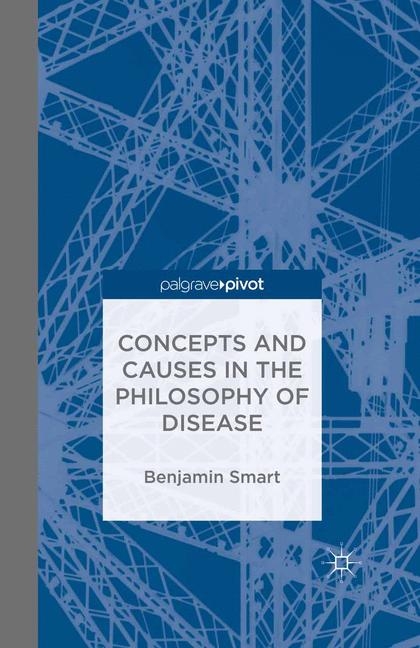 The Philosophy of Disease - Benjamin Smart