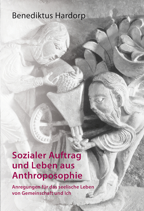 Sozialer Auftrag und Leben aus Anthroposophie - Benediktus Hardorp