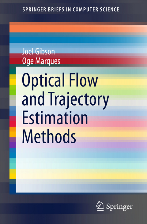Optical Flow and Trajectory Estimation Methods - Joel Gibson, Oge Marques